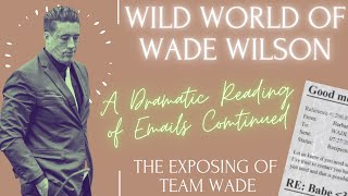 Exposing of Team Wade A Dramatic Reading of Emails Continued  Plus Calls [upl. by Arihsa363]