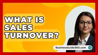 What Is Sales Turnover  BusinessGuide360com [upl. by Eletnahs]