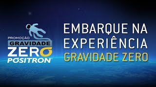 Promoção Gravidade Zero Pósitron [upl. by Jard73]