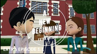 A NEW BEGINNING EXTRA EPISODE 11 version 2024 The First Day of Class Contextualised English [upl. by Nreval]