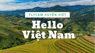 XIN CHÀO VIỆT NAM  DU LỊCH XUYÊN VIỆT  PHIÊN BẢN FLYCAM  HELLO VIET NAM [upl. by Aniaj]