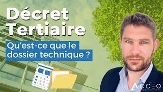 Décret Tertiaire  Quest ce que le Dossier Technique [upl. by Benoit]