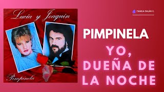 PIMPINELA  YO DUEÑA DE LA NOCHE  LETRA [upl. by Ariel]