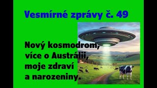 Vesmírné zprávy č49 Nový kosmodrom více o Austrálii moje zdraví a narozeniny Mari Swa [upl. by Penrose]