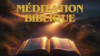 Méditation Biblique  Paix et Sérénité à Travers les Écritures Saintes [upl. by Matilda]