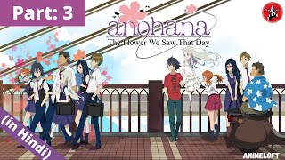 Anohana PART 3  Lets Finally Know Menmas True Wish [upl. by Rena990]