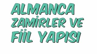 ALMANCA ZAMİRLER VE FİİL YAPISI [upl. by Menken792]