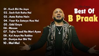 Best of B Praak  Audio Jukebox  B Praak Hits Songs  Latest Bollywood Songs  Indian songs [upl. by Russo922]