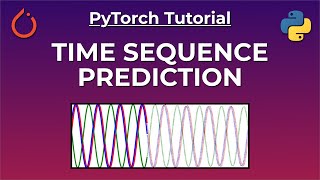 PyTorch Time Sequence Prediction With LSTM  Forecasting Tutorial [upl. by Zetnauq]