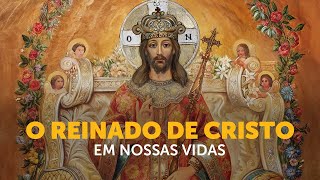 Pregação Seleta  O Reinado de Cristo sobre nossa inteligência vontade e paixões [upl. by Lein225]