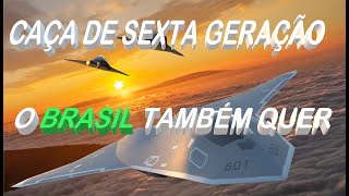 CAÇA DE SEXTA GERAÇÃO  O BRASIL TAMBÉM QUER [upl. by Hughett]