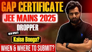 Gap Affidavit for Droppers JEE MAINS 2025  Kaise Bnega amp Kb jarurat Prega [upl. by Eirrok171]