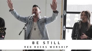 RED ROCKS WORSHIP  Be Still Song Session [upl. by Silberman402]