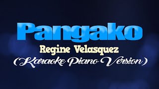 PANGAKO  Regine Velasquez KARAOKE PIANO VERSION [upl. by Elgar]