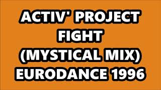 ACTIV PROJECT  FIGHT MYSTICAL MIX EURODANCE 1996 [upl. by Oner]