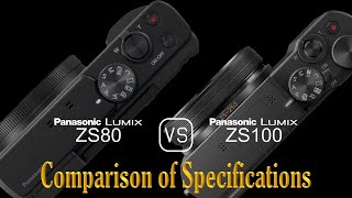 Panasonic Lumix ZS80 vs Panasonic Lumix ZS100 A Comparison of Specifications [upl. by Ailatan618]