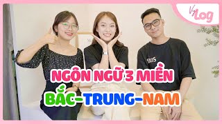 Khác biệt giọng 3 miền Bắc  Trung  Nam  VyLog này đáng iu ep15 Khánh Vy [upl. by Selden]