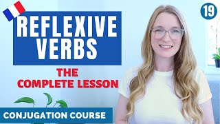 French REFLEXIVE VERBS  The Complete Lesson  French conjugation Course  Lesson 19 [upl. by Marlane56]