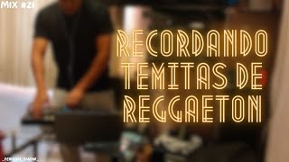 Recordando temitas de reggaeton  Mix 21 DjFersonSnow [upl. by Acihsay]