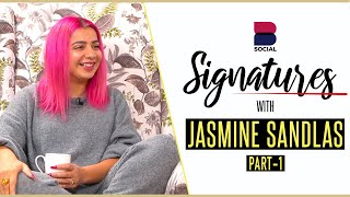 SIGNATURES with Jasmine Sandlas l EP 24 l Part1 l Gurdeep Grewal l B Social [upl. by Eidoj]