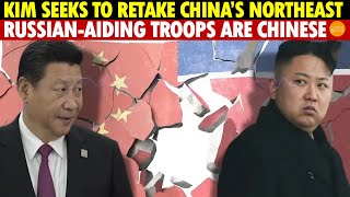 Kim Reveals Troops Aiding Russia Are Actually Chinese MercenariesSeeks to Retake China’s Northeast [upl. by Nwahsauq719]