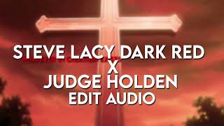 Steve lacy  Dark red x Judge Holden Speech Edit Audio [upl. by Jemmie558]