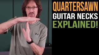 Quartersawn Guitar Necks Explained [upl. by Candida]