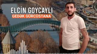 Elçin Göyçaylı  Gedən Cürcüstana 2021 Official Music Video [upl. by Ibrab]