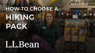 How to Choose a Hiking Pack  LLBean [upl. by Sacks]