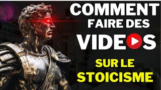 Comment faire des VIDEOS sur le STOICISME [upl. by Bostow460]