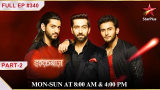 Vikram betrays Gauri Bhavya  Part 2  S1  Ep340  Ishqbaaz [upl. by Yrreg]