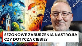 Sezonowe zaburzenia nastroju Czy dotyczą ciebie Program Długowieczności Doktora Pokrywki [upl. by Salsbury]