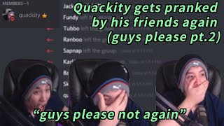 Quackity gets PRANKED by his friends AGAIN guys please pt2 [upl. by Sitruc]