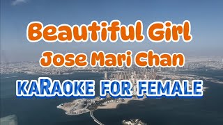 Beautiful Girl  Jose Mari Chan Karaoke for Female [upl. by Cristiano]