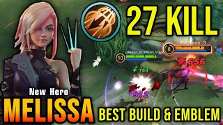 27 Kills New Hero Melissa Best Build and Emblem  Build Top 1 Global Melissa  MLBB [upl. by Akemyt217]