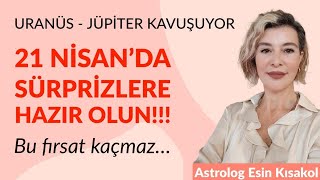 21 Nisan Jüpiter Uranüs Kavuşuyor  Bolluk Bereket Şans Geliyor [upl. by Sinnek470]