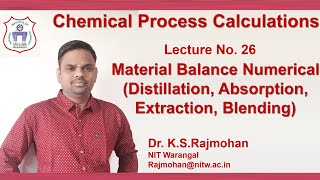 Lecture 26 Material Balance Numerical Distillation Absorption Extraction Blending [upl. by Ivey]