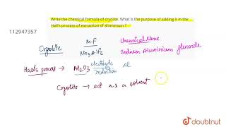 Write the chemical formula of cryolite What is the purpose of adding it in the Hall\s process [upl. by Steffin]