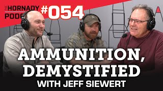 Ep 054  Ammunition Demystified with Jeff Siewert [upl. by Jasik]