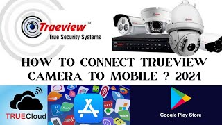 Connect Trueview Camera to Mobile like a Pro Expert Guide 2024 [upl. by Auliffe]