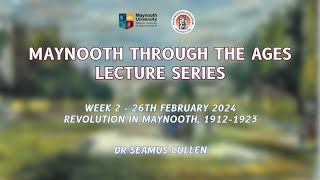 Maynooth Through the Ages 2024 Dr Seamus Cullen [upl. by Naoh874]