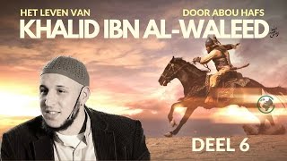 Khalid ibn AlWaleed 6 Inleiding Islamitische Openingen  Abou Hafs [upl. by Nairret]