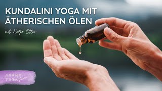 Kundalini Yoga mit ätherischen Ölen [upl. by Akciret]