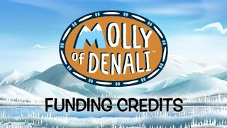 Molly of Denali Funding Credits Compilation 2019present [upl. by Hau]