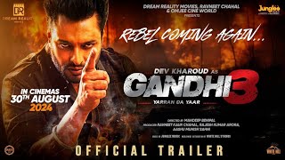 Gandhi 3 Dev Kharoud  FULL movie 🎬 2024 [upl. by Eadith]