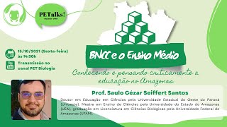 12 PETalks BNCC e o Ensino Médio  conhecendo e pensando criticamente a educação no Amazonas [upl. by Gillmore]