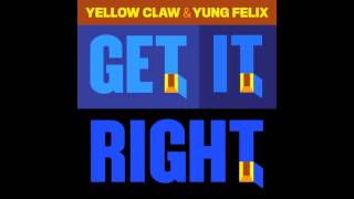 Yellow Claw amp Yung Felix Get It Right FREE DOWNLOAD [upl. by Valentina]