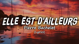 Elle est dailleurs  Pierre Bachelet [upl. by Llesirg]