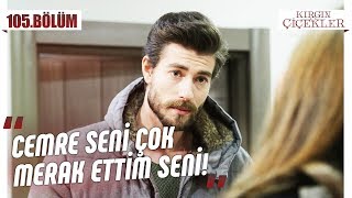 Cemre’yi merak eden Tuna  Kırgın Çiçekler 105Bölüm [upl. by Remas]