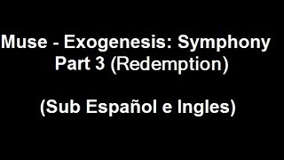 Muse  Exogenesis Symphony Part 3 Redemption Sub Español e Ingles [upl. by Kooima]